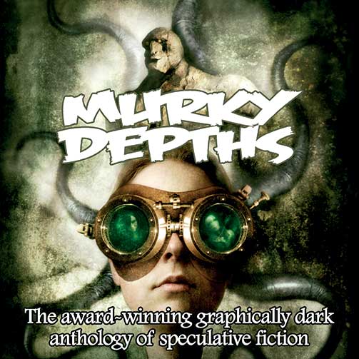 Murky Depths - the award-winning anthology quarterly